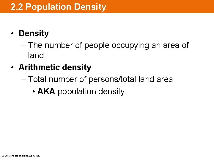 2. 2 Population Density • Density – The number of people occupying an area