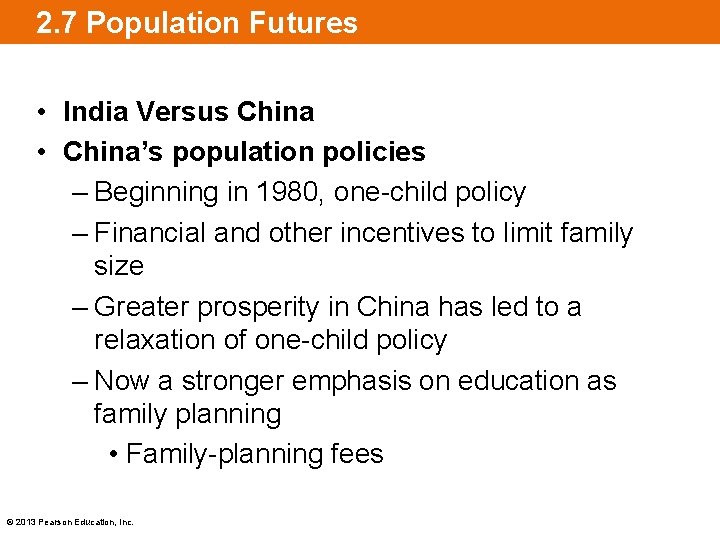 2. 7 Population Futures • India Versus China • China’s population policies – Beginning