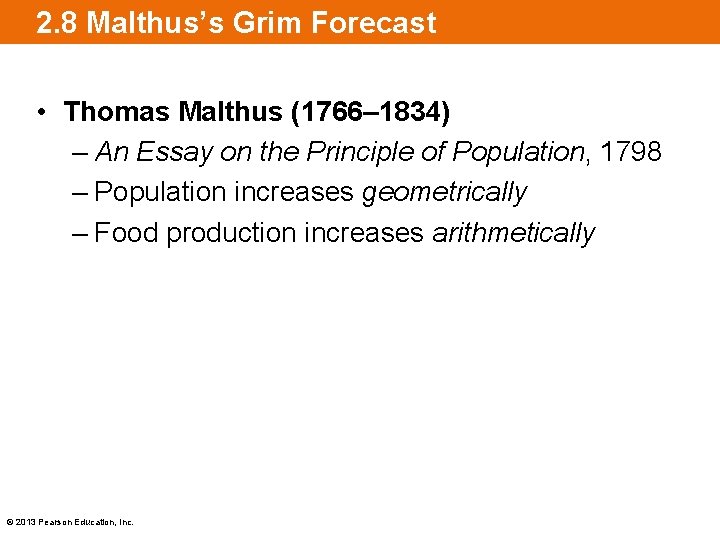 2. 8 Malthus’s Grim Forecast • Thomas Malthus (1766– 1834) – An Essay on