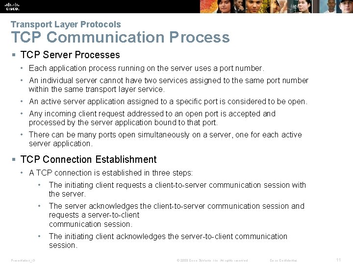 Transport Layer Protocols TCP Communication Process § TCP Server Processes • Each application process