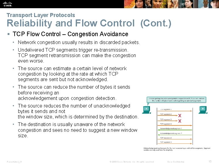 Transport Layer Protocols Reliability and Flow Control (Cont. ) § TCP Flow Control –