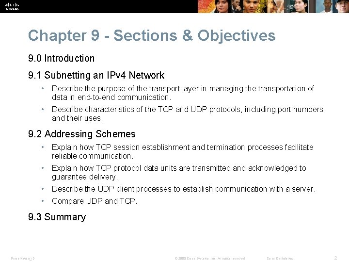 Chapter 9 - Sections & Objectives 9. 0 Introduction 9. 1 Subnetting an IPv