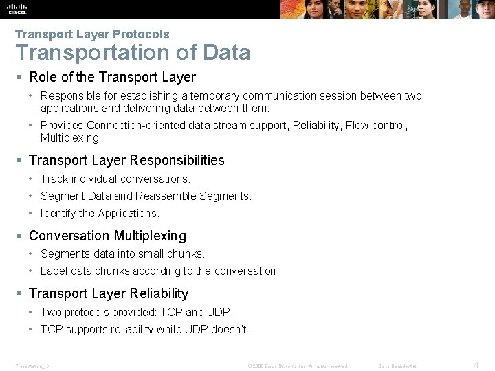 Transport Layer Protocols Transportation of Data § Role of the Transport Layer • Responsible