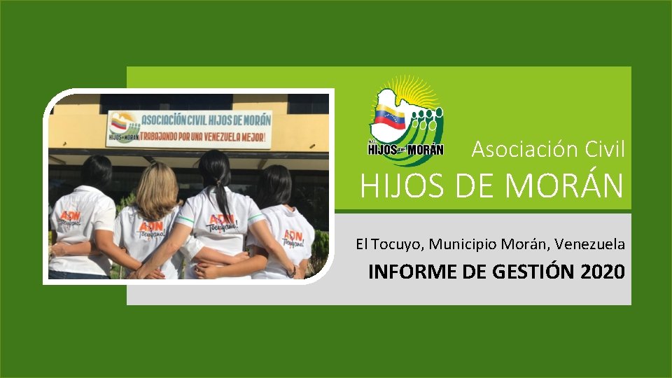 Asociación Civil HIJOS DE MORÁN El Tocuyo, Municipio Morán, Venezuela INFORME DE GESTIÓN 2020