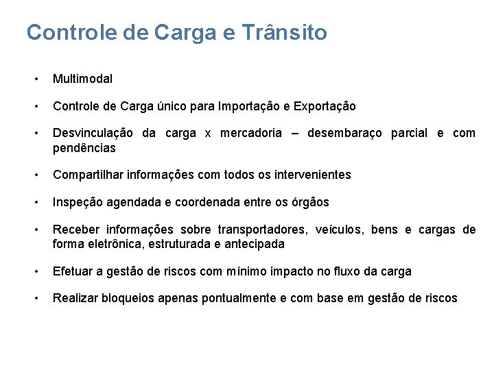 Controle de Carga e Trânsito • Multimodal • Controle de Carga único para Importação