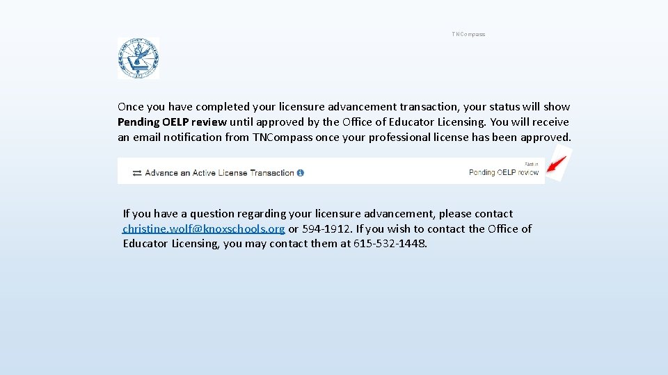 TNCompass Once you have completed your licensure advancement transaction, your status will show Pending