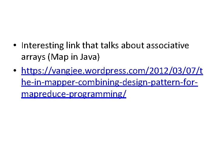 • Interesting link that talks about associative arrays (Map in Java) • https: