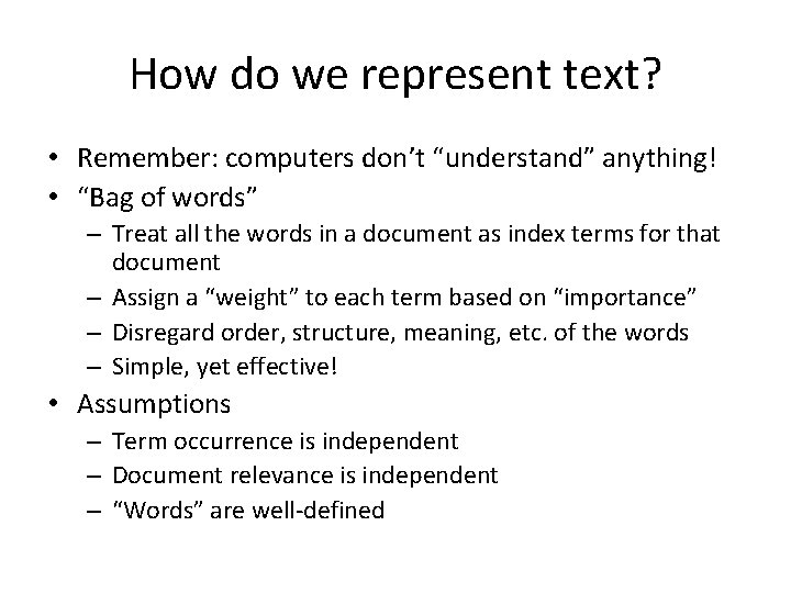 How do we represent text? • Remember: computers don’t “understand” anything! • “Bag of