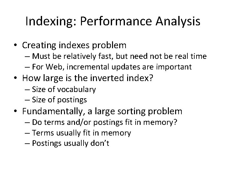 Indexing: Performance Analysis • Creating indexes problem – Must be relatively fast, but need