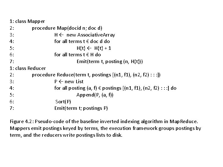 1: class Mapper 2: procedure Map(docid n; doc d) 3: H ← new Associative.