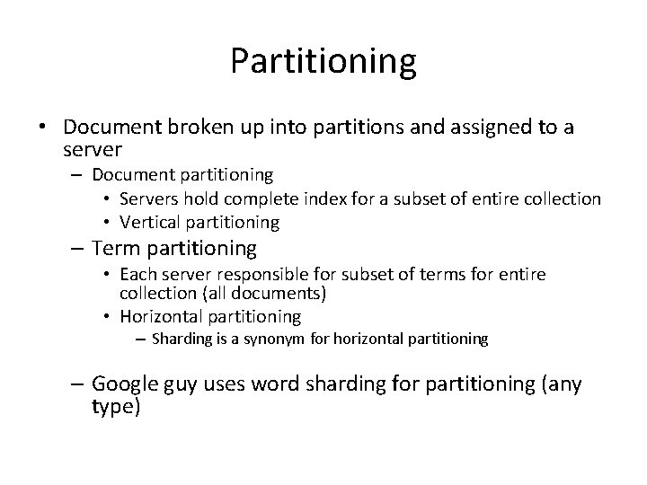 Partitioning • Document broken up into partitions and assigned to a server – Document