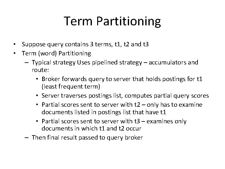 Term Partitioning • Suppose query contains 3 terms, t 1, t 2 and t