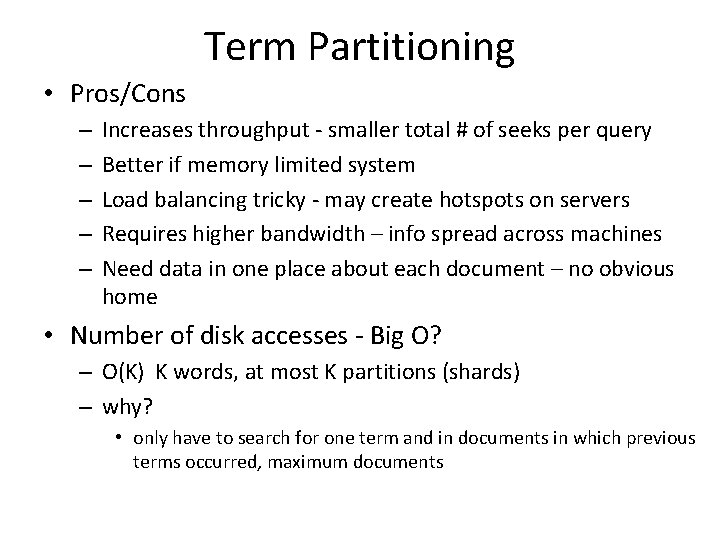 Term Partitioning • Pros/Cons – – – Increases throughput - smaller total # of