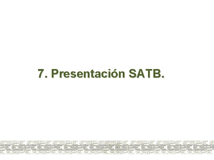 7. Presentación SATB. 