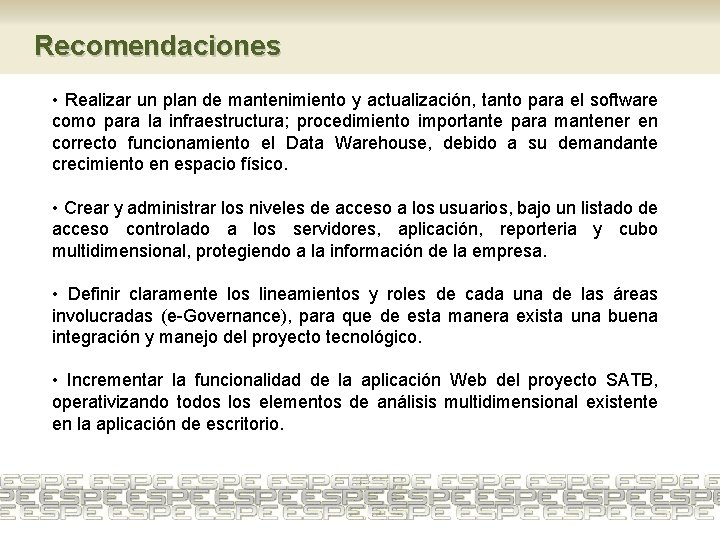 Recomendaciones • Realizar un plan de mantenimiento y actualización, tanto para el software como