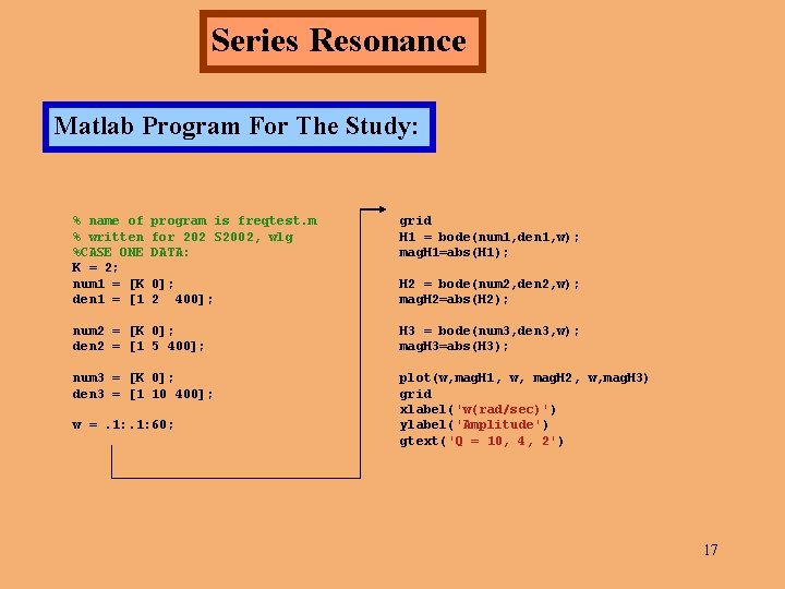 Series Resonance Matlab Program For The Study: % name of % written %CASE ONE