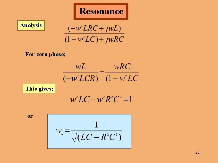 Resonance Analysis For zero phase; This gives; or 28 