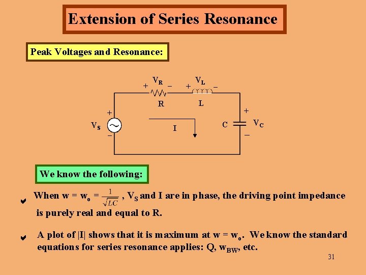 Extension of Series Resonance Peak Voltages and Resonance: + VR _ + VL _