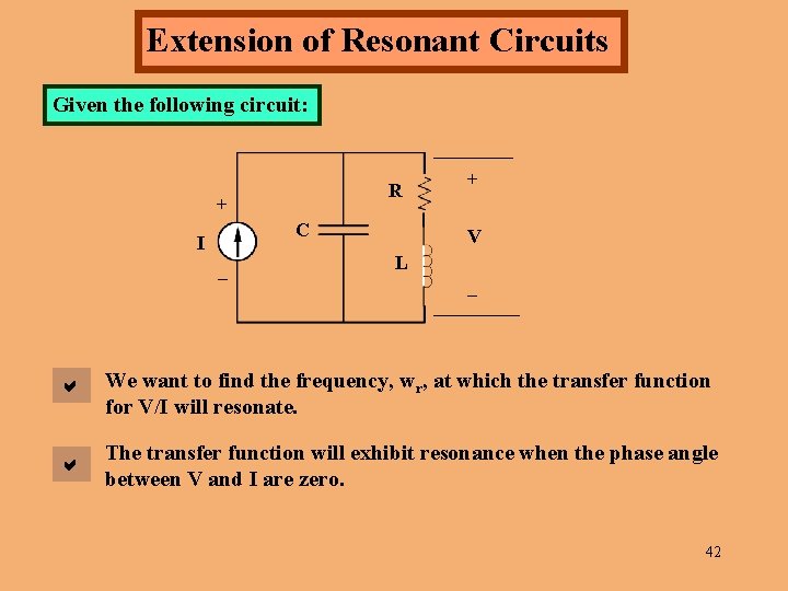 Extension of Resonant Circuits Given the following circuit: R + C I _ +