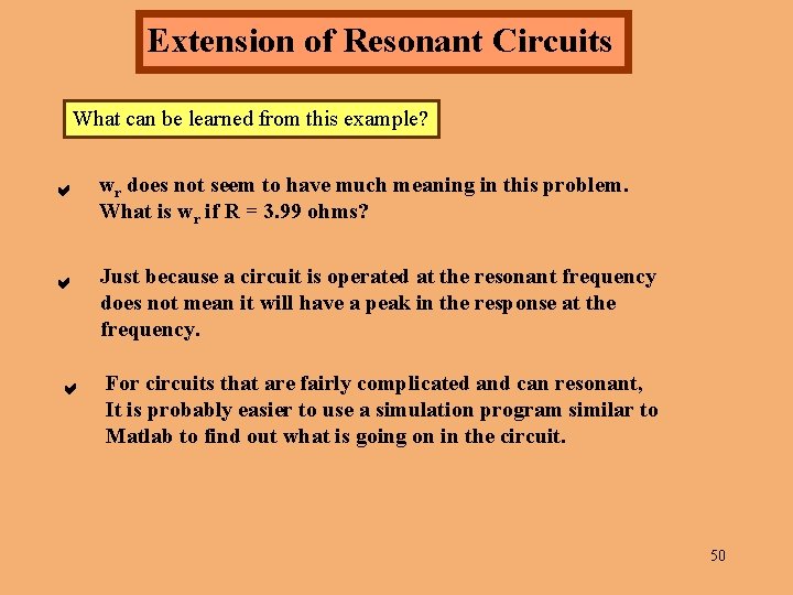 Extension of Resonant Circuits What can be learned from this example? wr does not