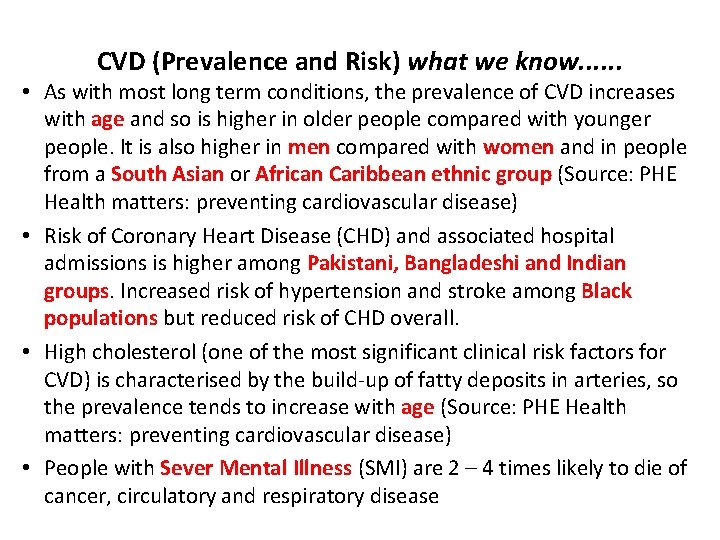 CVD (Prevalence and Risk) what we know. . . • As with most long