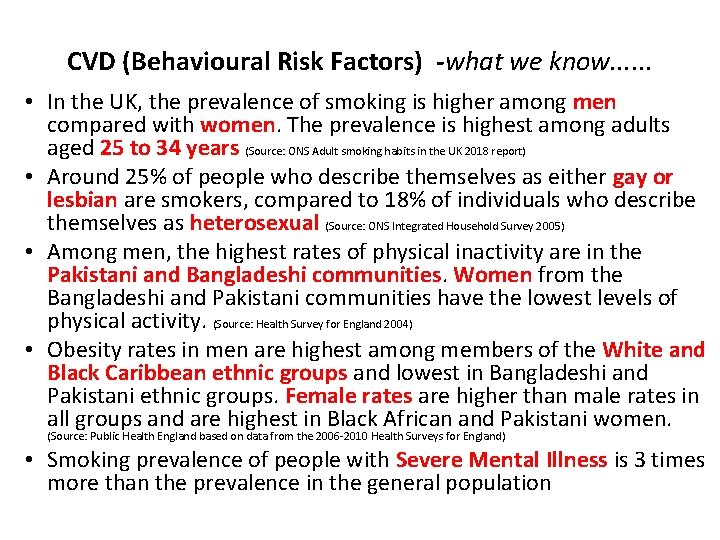 CVD (Behavioural Risk Factors) -what we know. . . • In the UK, the