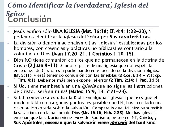 Cómo Identificar la (verdadera) Iglesia del Señor Conclusión § § § Jesús edificó sólo