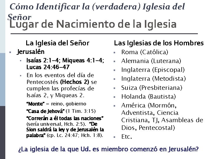 Cómo Identificar la (verdadera) Iglesia del Señor Lugar de Nacimiento de la Iglesia La
