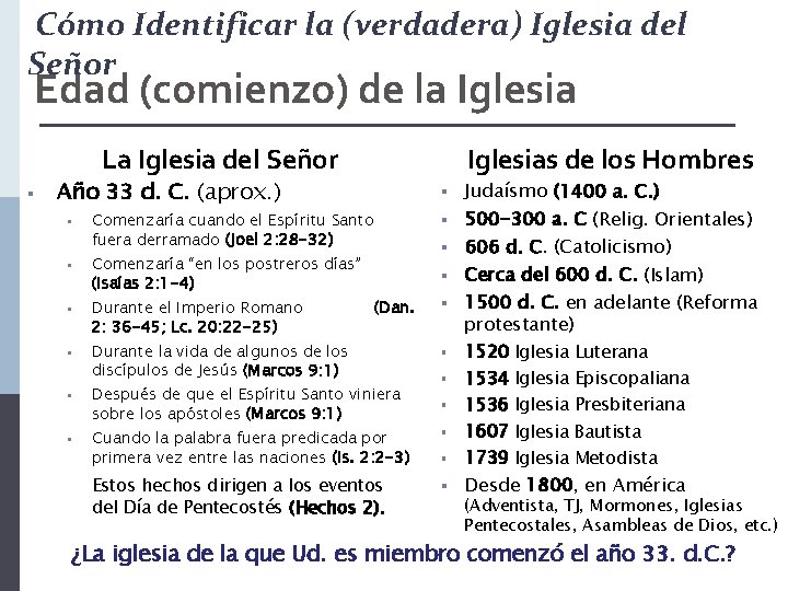 Cómo Identificar la (verdadera) Iglesia del Señor Edad (comienzo) de la Iglesia La Iglesia