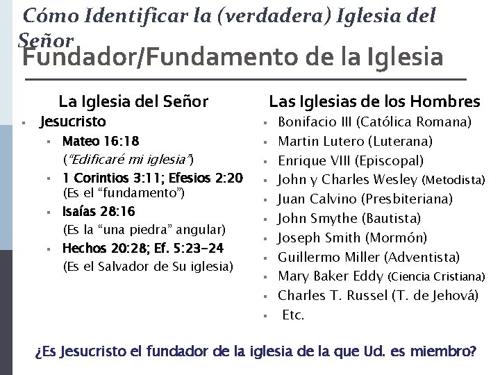 Cómo Identificar la (verdadera) Iglesia del Señor Fundador/Fundamento de la Iglesia La Iglesia del