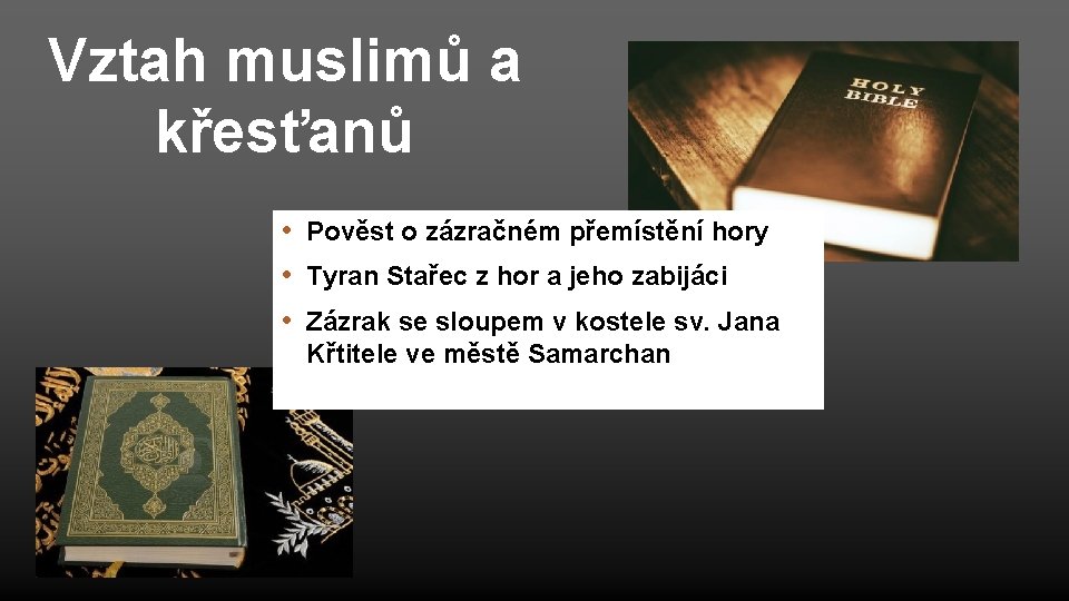 Vztah muslimů a křesťanů • Pověst o zázračném přemístění hory • Tyran Stařec z Vztah muslimů a křesťanů • Pověst o zázračném přemístění hory • Tyran Stařec z