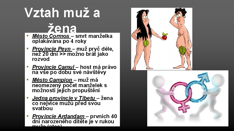 Vztah muž a žena • Město Cormos – smrt manželka • • • oplakávána Vztah muž a žena • Město Cormos – smrt manželka • • • oplakávána