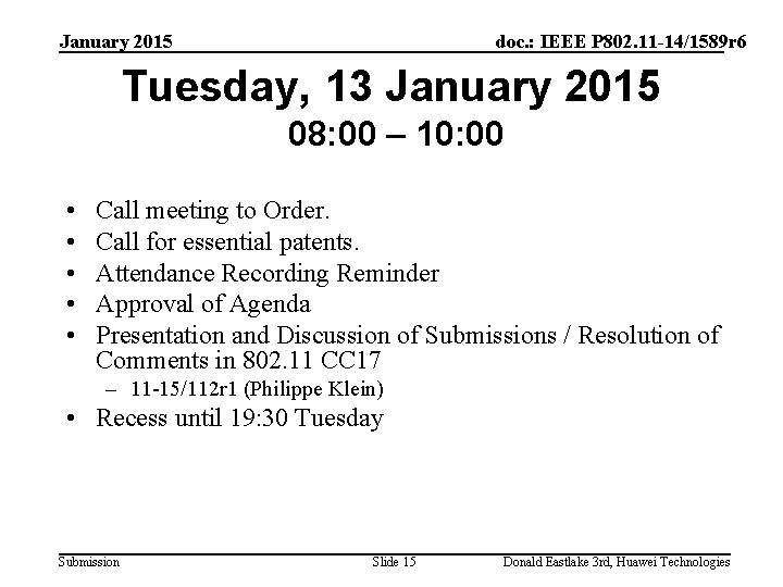 January 2015 doc. : IEEE P 802. 11 -14/1589 r 6 Tuesday, 13 January