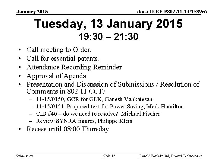 January 2015 doc. : IEEE P 802. 11 -14/1589 r 6 Tuesday, 13 January