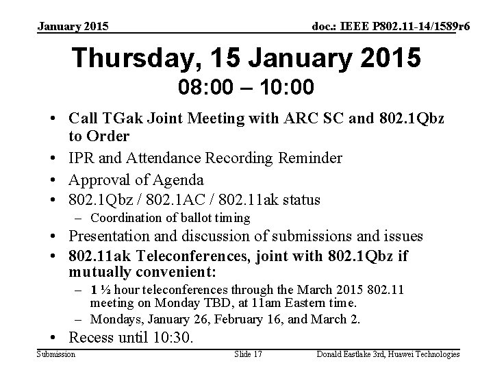 January 2015 doc. : IEEE P 802. 11 -14/1589 r 6 Thursday, 15 January