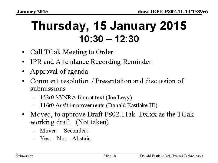 January 2015 doc. : IEEE P 802. 11 -14/1589 r 6 Thursday, 15 January