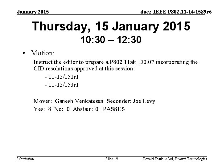January 2015 doc. : IEEE P 802. 11 -14/1589 r 6 Thursday, 15 January