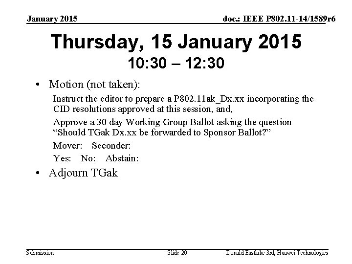 January 2015 doc. : IEEE P 802. 11 -14/1589 r 6 Thursday, 15 January