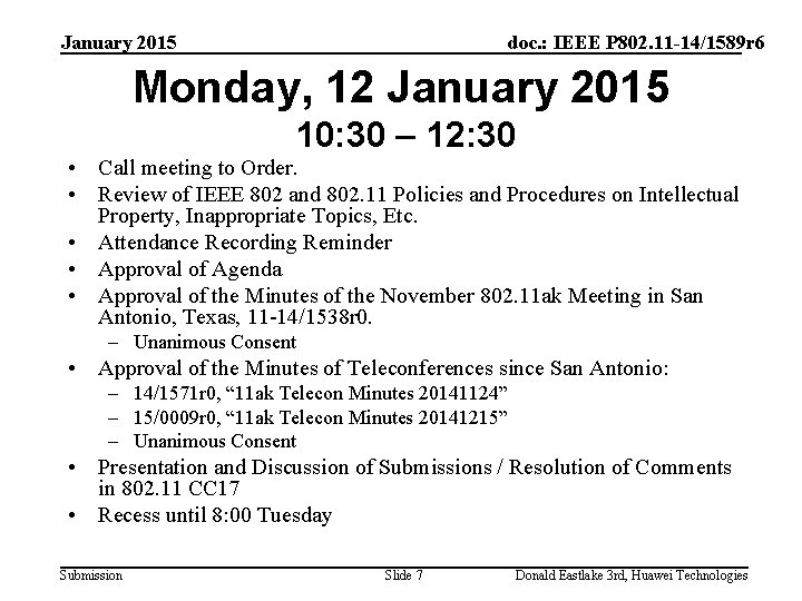 January 2015 doc. : IEEE P 802. 11 -14/1589 r 6 Monday, 12 January