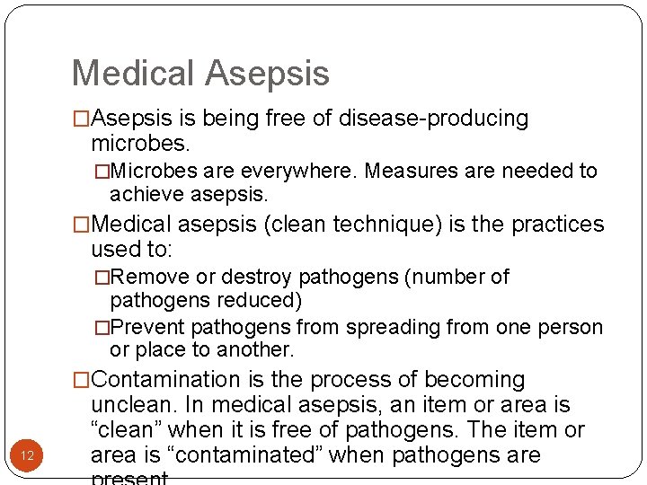 Medical Asepsis �Asepsis is being free of disease-producing microbes. �Microbes are everywhere. Measures are Medical Asepsis �Asepsis is being free of disease-producing microbes. �Microbes are everywhere. Measures are