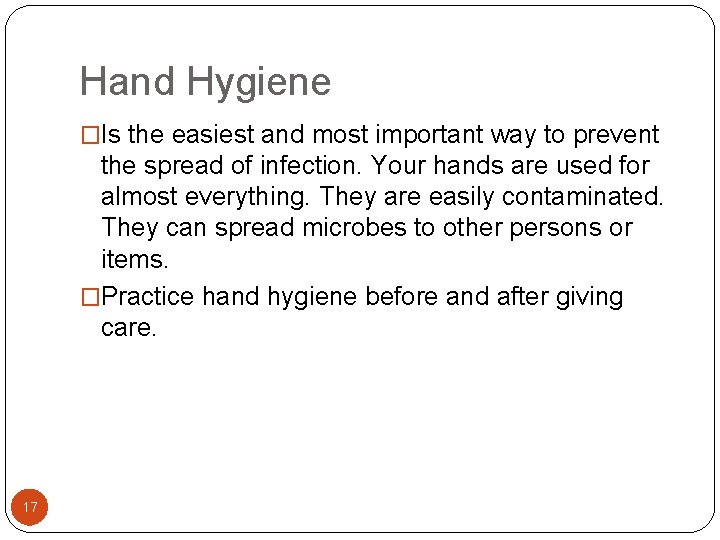 Hand Hygiene �Is the easiest and most important way to prevent the spread of Hand Hygiene �Is the easiest and most important way to prevent the spread of