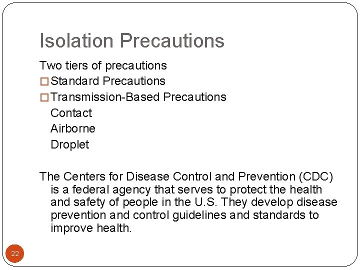 Isolation Precautions Two tiers of precautions � Standard Precautions � Transmission-Based Precautions Contact Airborne Isolation Precautions Two tiers of precautions � Standard Precautions � Transmission-Based Precautions Contact Airborne
