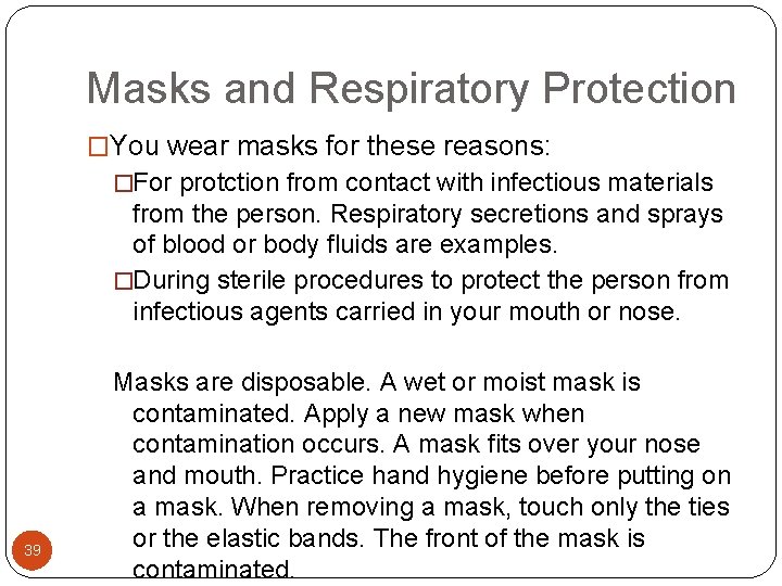 Masks and Respiratory Protection �You wear masks for these reasons: �For protction from contact Masks and Respiratory Protection �You wear masks for these reasons: �For protction from contact