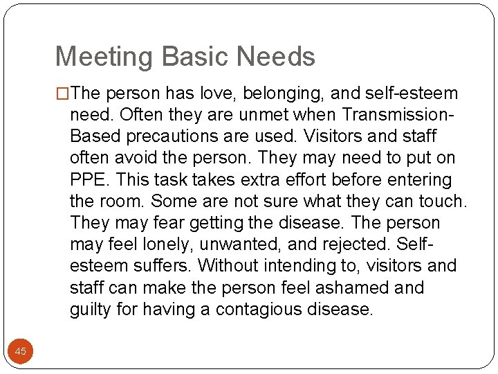 Meeting Basic Needs �The person has love, belonging, and self-esteem need. Often they are Meeting Basic Needs �The person has love, belonging, and self-esteem need. Often they are