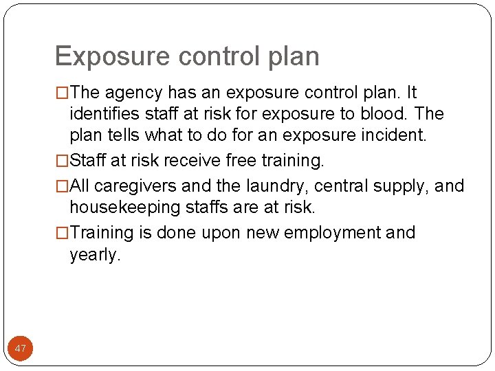 Exposure control plan �The agency has an exposure control plan. It identifies staff at Exposure control plan �The agency has an exposure control plan. It identifies staff at