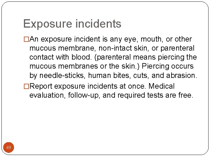 Exposure incidents �An exposure incident is any eye, mouth, or other mucous membrane, non-intact Exposure incidents �An exposure incident is any eye, mouth, or other mucous membrane, non-intact