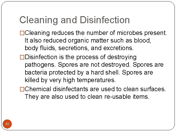 Cleaning and Disinfection �Cleaning reduces the number of microbes present. It also reduced organic Cleaning and Disinfection �Cleaning reduces the number of microbes present. It also reduced organic