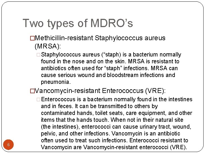 Two types of MDRO’s �Methicillin-resistant Staphylococcus aureus (MRSA): �Staphylococcus aureus (“staph) is a bacterium Two types of MDRO’s �Methicillin-resistant Staphylococcus aureus (MRSA): �Staphylococcus aureus (“staph) is a bacterium