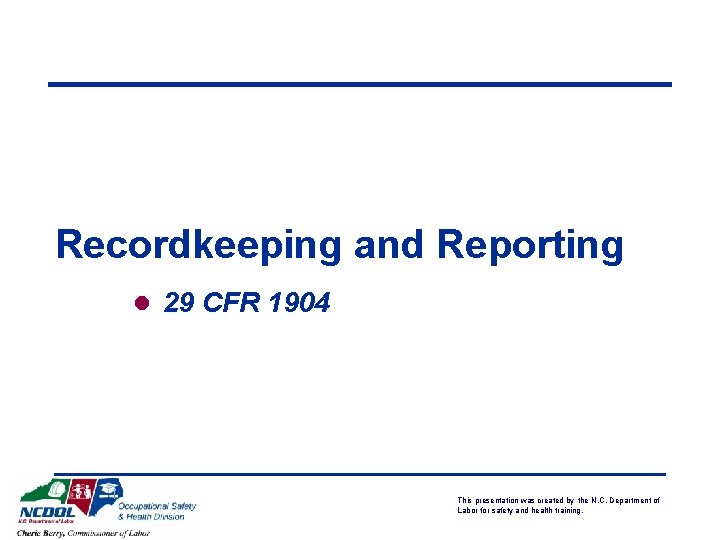 Recordkeeping and Reporting l 29 CFR 1904 This