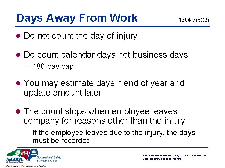 Days Away From Work 1904. 7(b)(3) l Do not count the day of injury